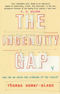 The Ingenuity Gap: How Can We Solve the Problems of the Future? - Homer-Dixon, Thomas