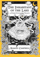 The Inhabitant of the Lake: and Other Unwelcome Tenants - Campbell, Ramsey