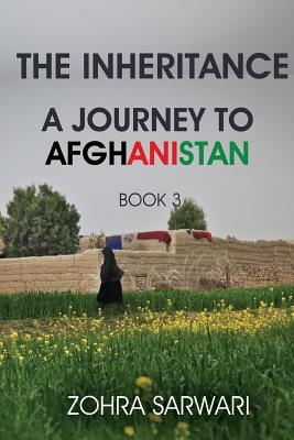 The Inheritance: A Journey to Afghanistan (Book 3) - Sarwari, Zohra