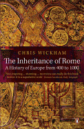 The Inheritance of Rome: A History of Europe from 400 to 1000