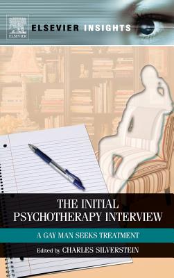 The Initial Psychotherapy Interview: A Gay Man Seeks Treatment - Silverstein, Charles (Editor)