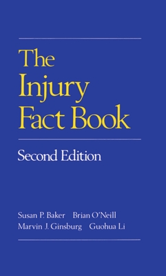 The Injury Fact Book, Second Edition - Baker, Susan P, and Ginsburg, Marvin J, and O'Neill, Brian