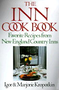 The Inn Cookbook: Favorite Recipes from New England Country Inns - Kropotkin, Igor, and Kripotkin, Marjorie