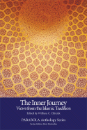 The Inner Journey: Views from the Islamic Tradition