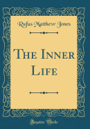 The Inner Life (Classic Reprint)