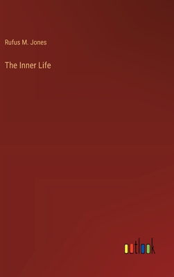 The Inner Life - Jones, Rufus M