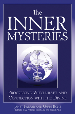 The Inner Mysteries: Progressive Witchcraft and Connection with the Divine - Farrar, Janet, and Bone, Gavin