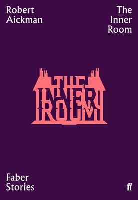 The Inner Room: Faber Stories - Aickman, Robert