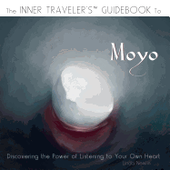 The Inner Traveler's Guidebook to Moyo: Discovering the Power of Listening to Your Own Heart