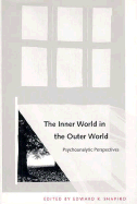 The Inner World in the Outer World: Psychoanalytic Perspectives
