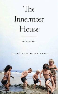 The Innermost House: A Memoir - Blakeley, Cynthia