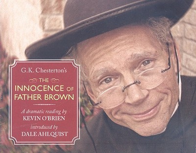 The Innocence of Father Brown: A Dramatic Reading - Chesterton, G K, and O'Brien, Kevin (Read by)