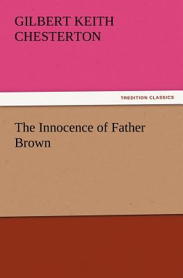 The Innocence of Father Brown - Chesterton, G K