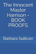 The Innocent Master Harrison - Book Proofs