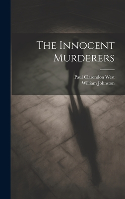 The Innocent Murderers - Johnston, William, and West, Paul Clarendon