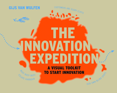 The Innovation Expedition: A Visual Toolkit to Start Innovation - van Wulfen, Gijs