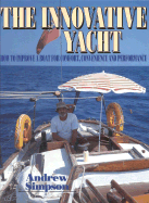The Innovative Yacht: How to Improve a Boat for Comfort, Convenience and Performance