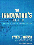 The Innovator's Cookbook: Essentials for Inventing What Is Next