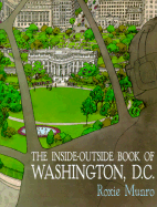 The Inside-Outside Book of Washington, D.C. - Munro, Roxie