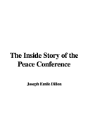 The Inside Story of the Peace Conference