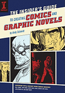 The Insider's Guide to Creating Comics and Graphic Novels - Schmidt, Andy