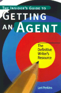 The Insider's Guide to Getting an Agent - Perkins, Lori