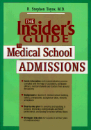 The Insider's Guide to Medical School Admissions