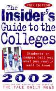 The Insider's Guide to the Colleges, 2002: Students on Campus Tell You What You Really Want to Know, 28th Edition
