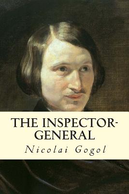 The Inspector-General - Gogol, Nicolai, and Seltzer, Thomas (Translated by)