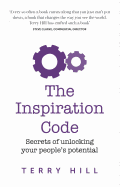 The Inspiration Code: Secrets of Unlocking Your People's Potential
