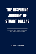 The Inspiring Journey of Stuart Dallas: A Story of Adaptability, Triumph, and the Unforeseen End