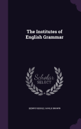 The Institutes of English Grammar