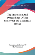 The Institution And Proceedings Of The Society Of The Cincinnati (1812)