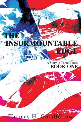 The Insurmountable Edge: Book One - Goodfellow, Thomas