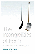 The Intangibilities of Form: Skill and Deskilling in Art After the Readymade