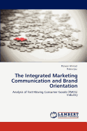 The Integrated Marketing Communication and Brand Orientation