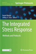 The Integrated Stress Response: Methods and Protocols