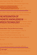 The Integration of Phonetic Knowledge in Speech Technology