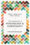 The Integration of Psychology and Christianity: A Domain-Based Approach