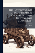 The Integration of Unmanned Aerial Vehicles Into the Functions of Counterair