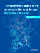 The Integrative Action of the Autonomic Nervous System: Neurobiology of Homeostasis