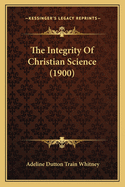 The Integrity of Christian Science (1900)