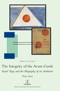 The Integrity of the Avant-Garde: Karel Teige and the Biography of an Ambition