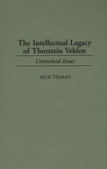 The Intellectual Legacy of Thorstein Veblen: Unresolved Issues