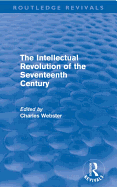 The Intellectual Revolution of the Seventeenth Century (Routledge Revivals)