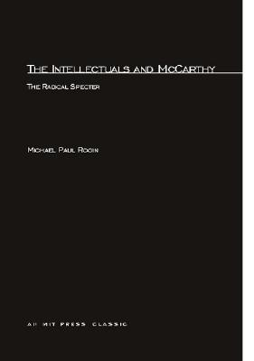 The Intellectuals and McCarthy: The Radical Specter - Rogin, Michael Paul
