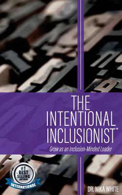 The Intentional Inclusionist(tm) - White, Dr Nika