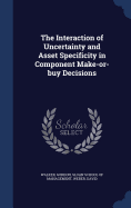 The Interaction of Uncertainty and Asset Specificity in Component Make-or-buy Decisions