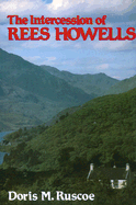The Intercession of Rees Howells - Ruscoe, Doris M