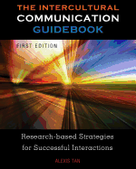 The Intercultural Communication Guidebook: Research-Based Strategies for Successful Interactions